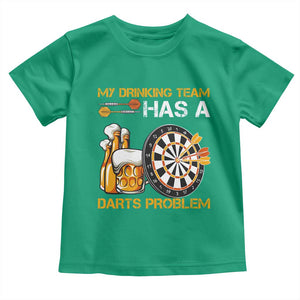 Funny Beer Drinking Darts Problem Toddler T Shirt Dart Player Team Gift TS12 Irish Green Print Your Wear