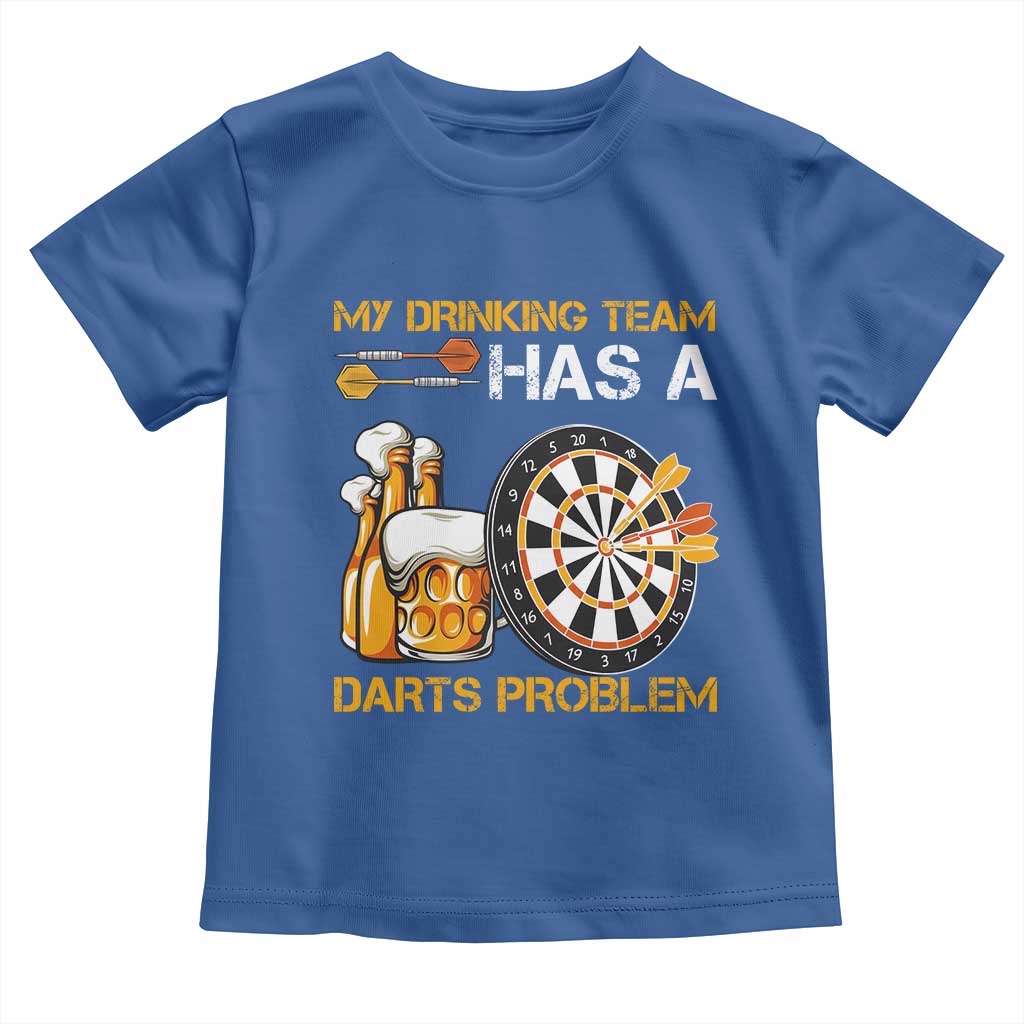 Funny Beer Drinking Darts Problem Toddler T Shirt Dart Player Team Gift TS12 Royal Blue Print Your Wear