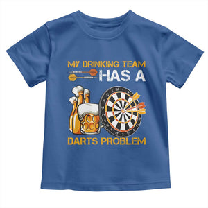 Funny Beer Drinking Darts Problem Toddler T Shirt Dart Player Team Gift TS12 Royal Blue Print Your Wear