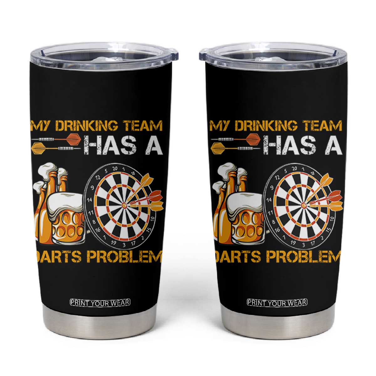Funny Beer Drinking Darts Problem Tumbler Cup Dart Player Team Gift TS12 Black Print Your Wear
