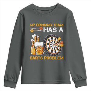 Funny Beer Drinking Darts Problem Youth Sweatshirt Dart Player Team Gift TS12 Dark Heather Print Your Wear