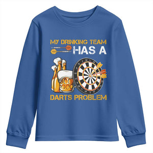 Funny Beer Drinking Darts Problem Youth Sweatshirt Dart Player Team Gift TS12 Royal Blue Print Your Wear