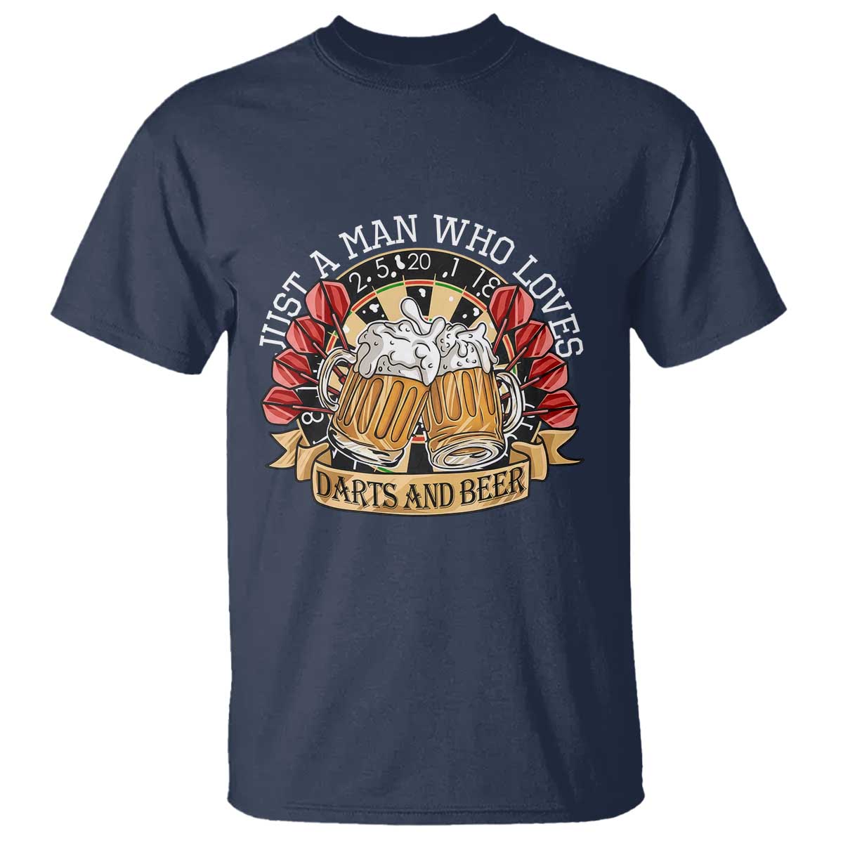 Just A Man Who Loves Darts And Beer T Shirt Funny Dart Player TS12 Navy Print Your Wear