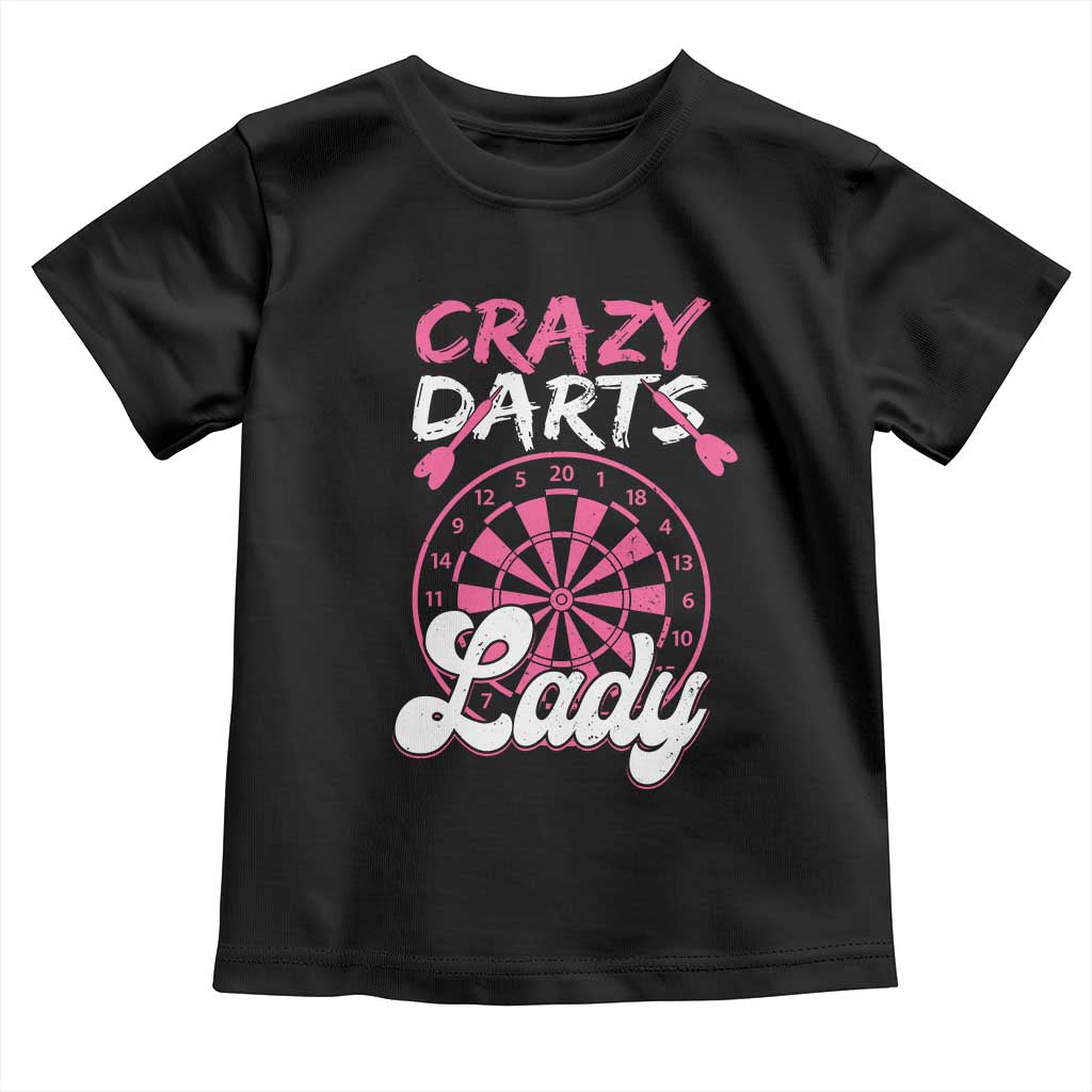 Crazy Darts Lady Bullseye Dart Shooting Toddler T Shirt Female Dartist Gift TS12 Black Print Your Wear