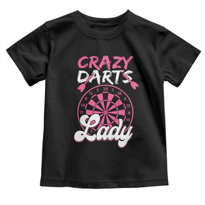 Crazy Darts Lady Bullseye Dart Shooting Toddler T Shirt Female Dartist Gift TS12 Black Print Your Wear