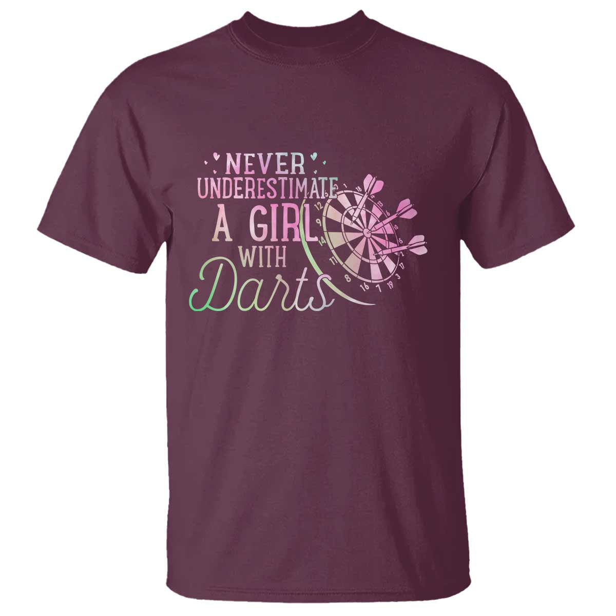 Never Underestimate A Girl With Dart T Shirt Sports Lover Gift TS12 Maroon Print Your Wear