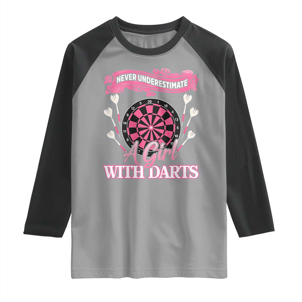Never Underestimate A Girl Dart Player Gift Idea Raglan Shirt TS12 Sport Gray Black Print Your Wear