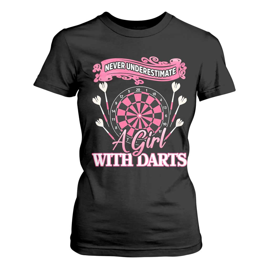Never Underestimate A Girl Dart Player Gift Idea T Shirt For Women TS12 Black Print Your Wear