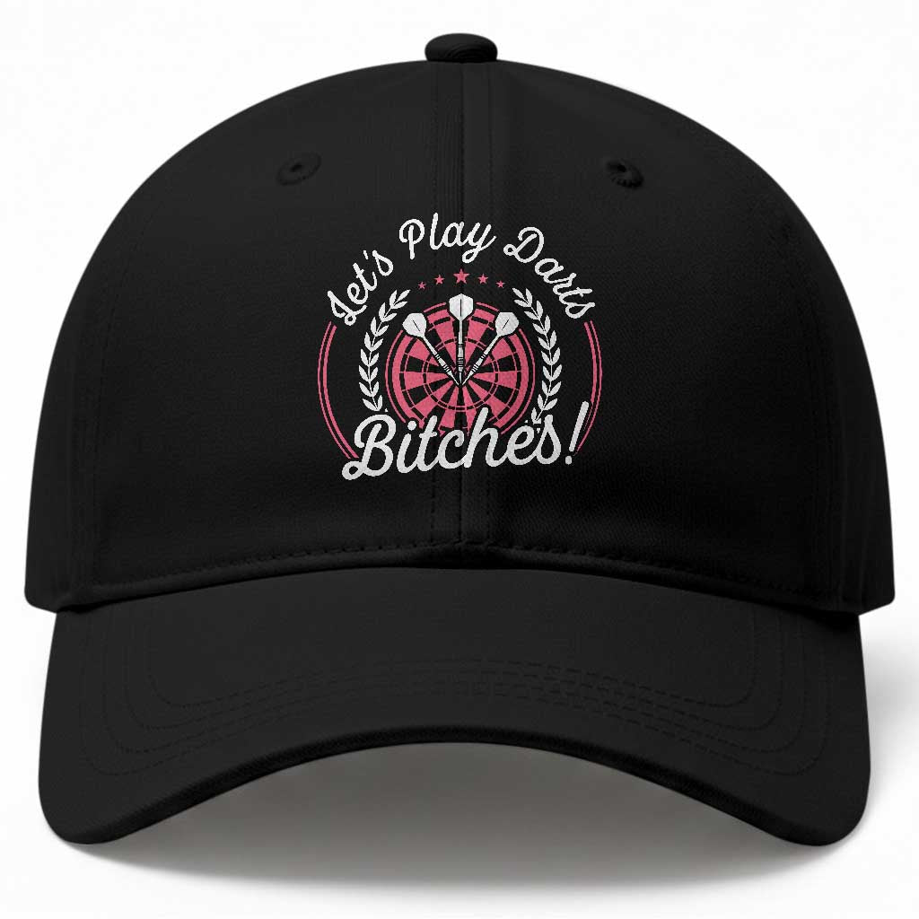 Lets Play Darts Bitches Baseball Cap Funny Female Dartist Gift TS12 Print Your Wear