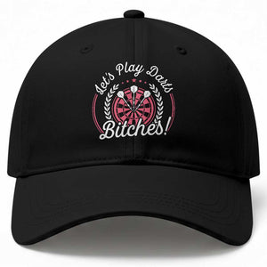 Lets Play Darts Bitches Baseball Cap Funny Female Dartist Gift TS12 Print Your Wear