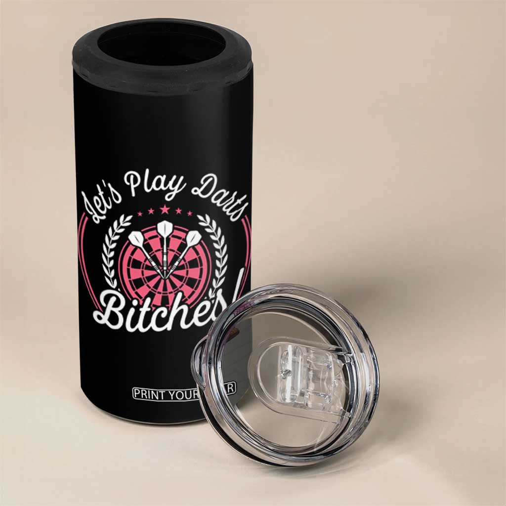 Lets Play Darts Bitches 4 in 1 Can Cooler Tumbler Funny Female Dartist Gift TS12 Print Your Wear