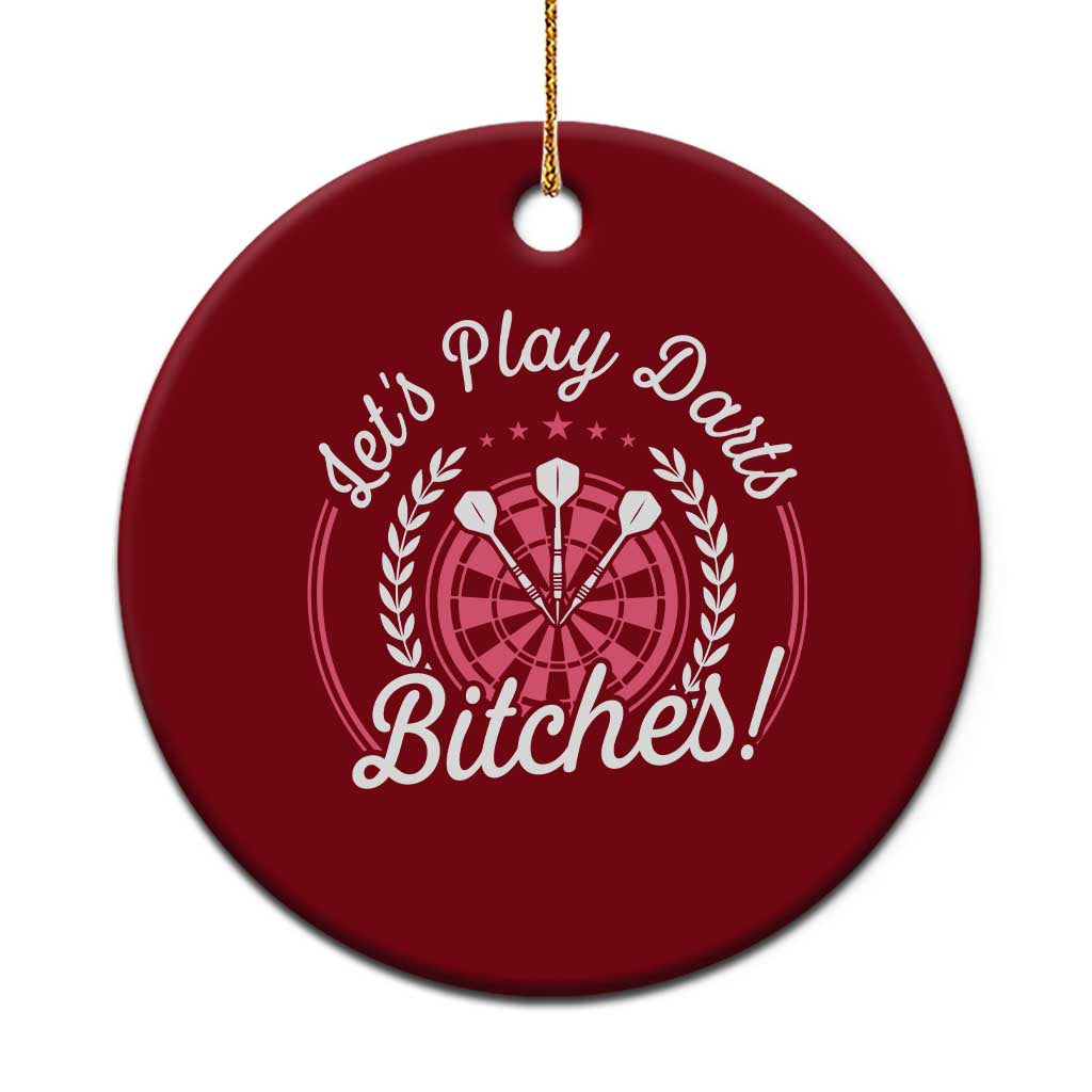 Lets Play Darts Bitches Ceramic Ornament Funny Female Dartist Gift TS12 1pc Red Print Your Wear