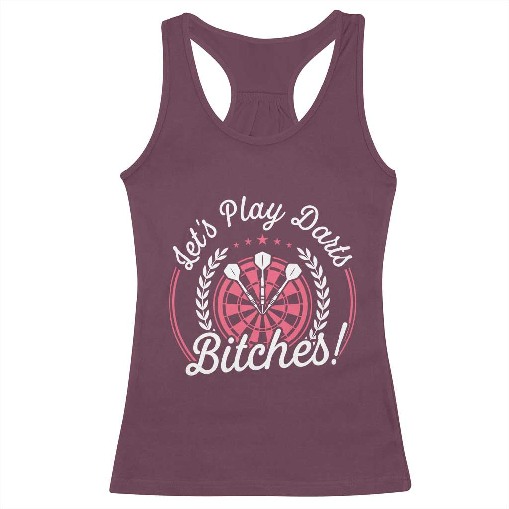 Lets Play Darts Bitches Racerback Tank Top Funny Female Dartist Gift TS12 Maroon Print Your Wear