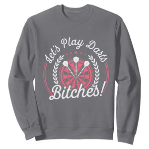 Lets Play Darts Bitches Sweatshirt Funny Female Dartist Gift TS12 Charcoal Print Your Wear