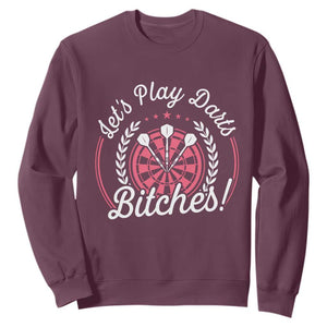 Lets Play Darts Bitches Sweatshirt Funny Female Dartist Gift TS12 Maroon Print Your Wear