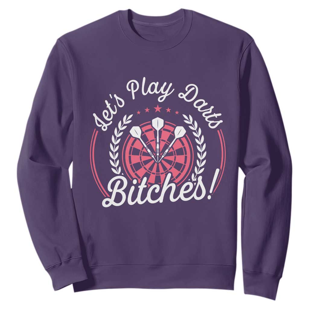 Lets Play Darts Bitches Sweatshirt Funny Female Dartist Gift TS12 Purple Print Your Wear