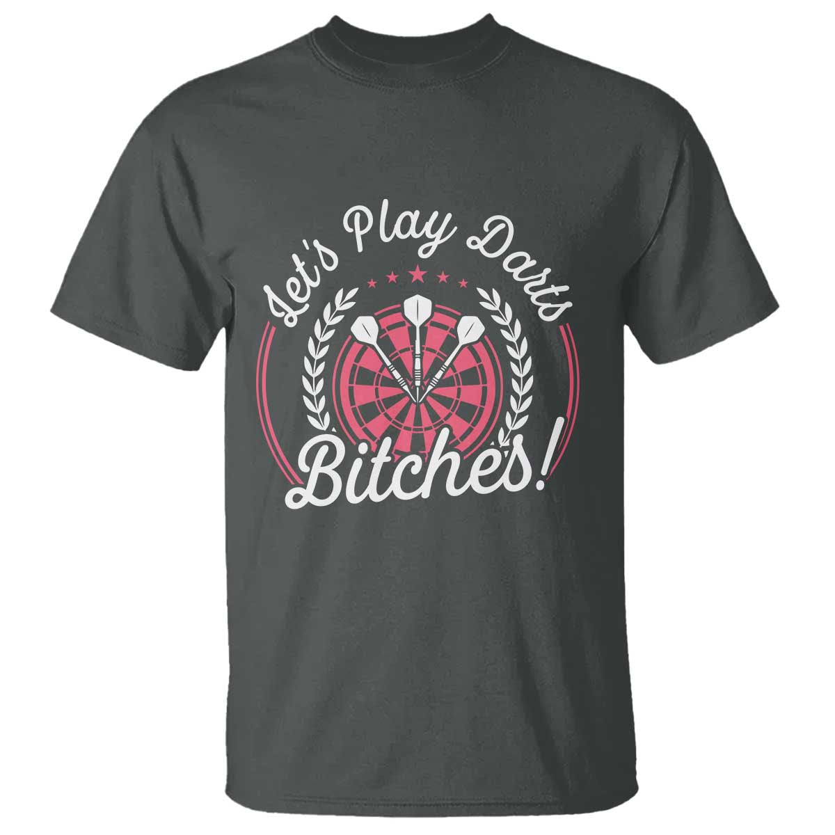 Lets Play Darts Bitches T Shirt Funny Female Dartist Gift TS12 Dark Heather Print Your Wear