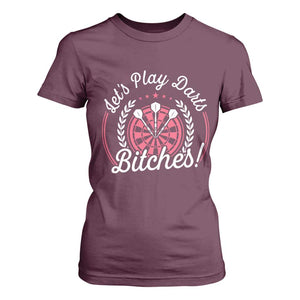 Lets Play Darts Bitches T Shirt For Women Funny Female Dartist Gift TS12 Maroon Print Your Wear