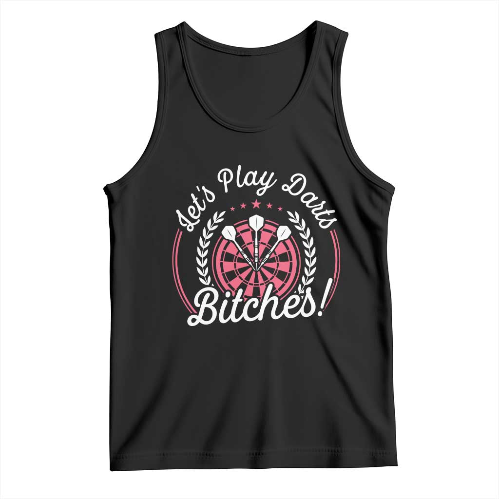 Lets Play Darts Bitches Tank Top Funny Female Dartist Gift TS12 Black Print Your Wear