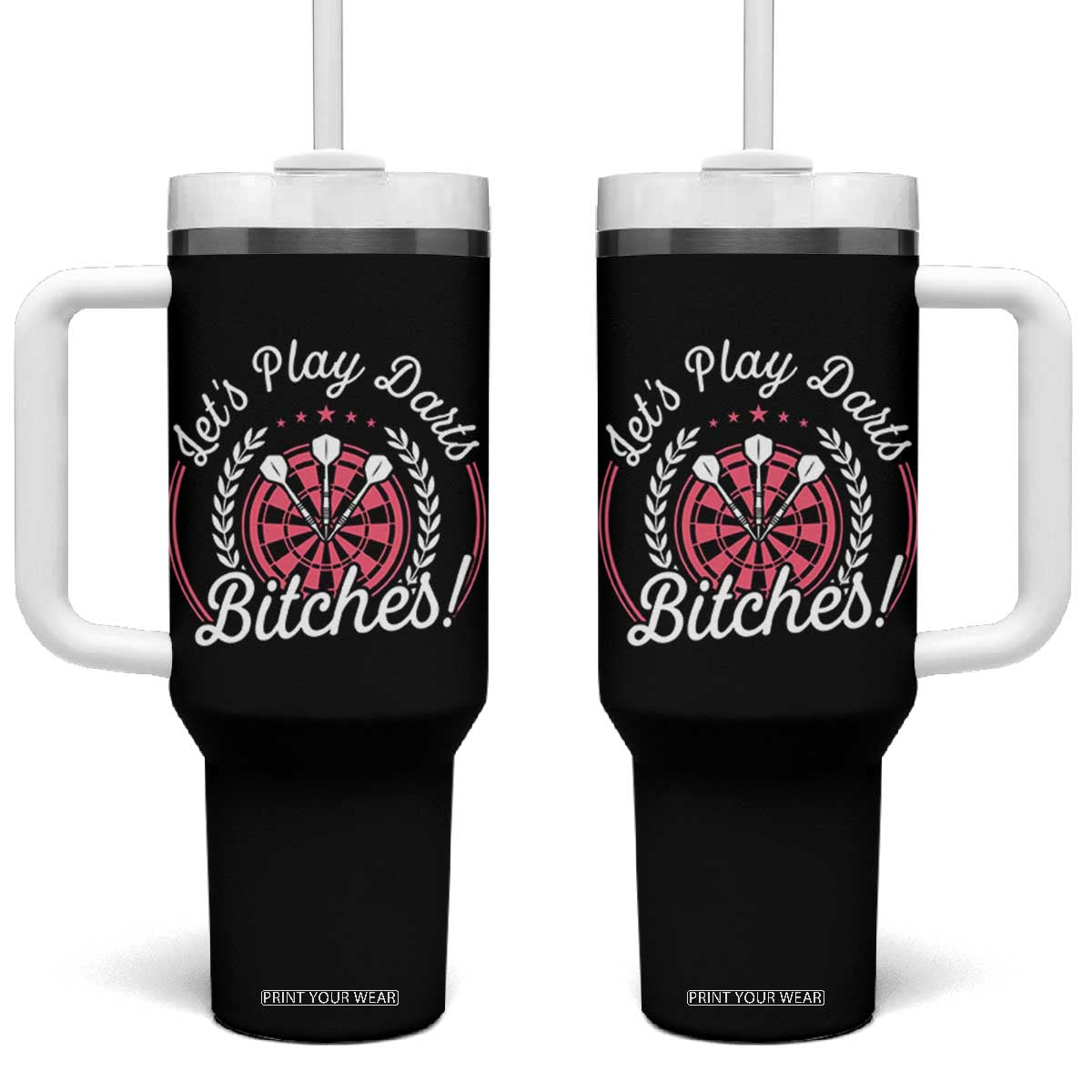 Lets Play Darts Bitches Tumbler With Handle Funny Female Dartist Gift TS12 One Size: 40 oz Black Print Your Wear