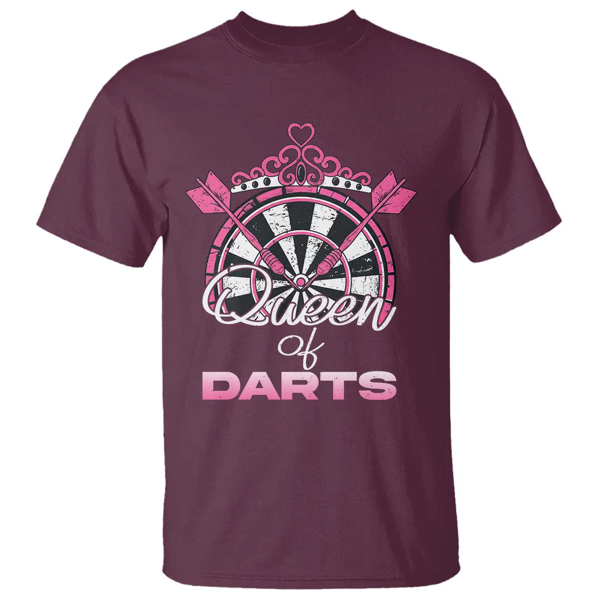 Queen Of Darts T Shirt Funny Dart Gift For Women TS12 Maroon Print Your Wear