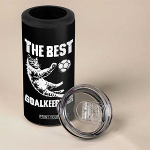 The Best Cat Goalkeeper 4 in 1 Can Cooler Tumbler Soccer Player Gift TS12 Print Your Wear