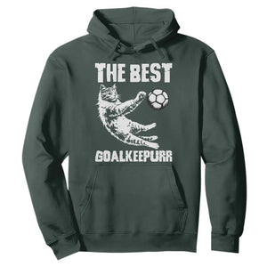 The Best Cat Goalkeeper Hoodie Soccer Player Gift TS12 Dark Forest Green Print Your Wear