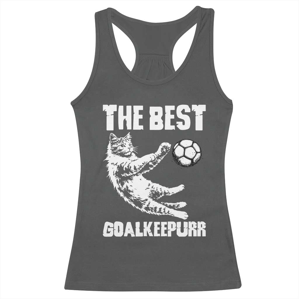 The Best Cat Goalkeeper Racerback Tank Top Soccer Player Gift TS12 Dark Heather Print Your Wear