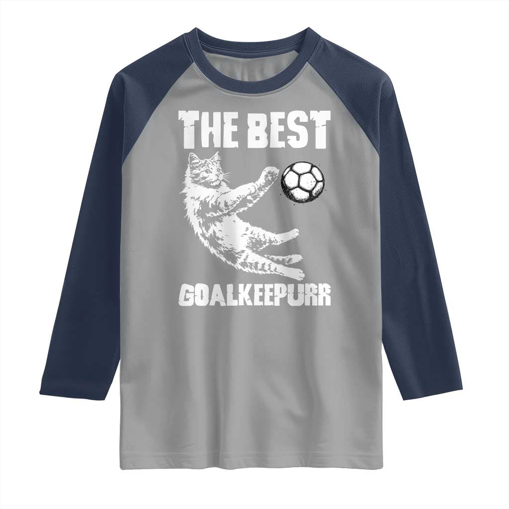 The Best Cat Goalkeeper Raglan Shirt Soccer Player Gift TS12 Sport Gray Navy Print Your Wear