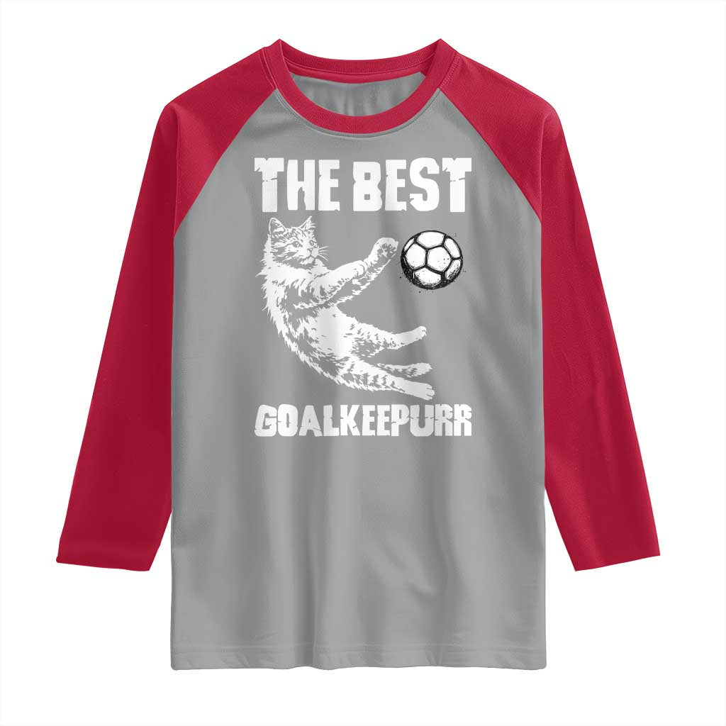 The Best Cat Goalkeeper Raglan Shirt Soccer Player Gift TS12 Sport Gray Red Print Your Wear