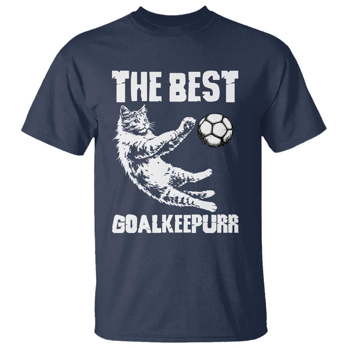 The Best Cat Goalkeeper T Shirt Soccer Player Gift TS12 Navy Print Your Wear