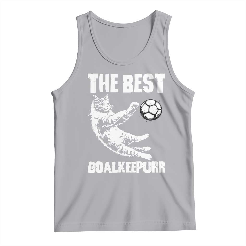 The Best Cat Goalkeeper Tank Top Soccer Player Gift TS12 Athletic Heather Print Your Wear