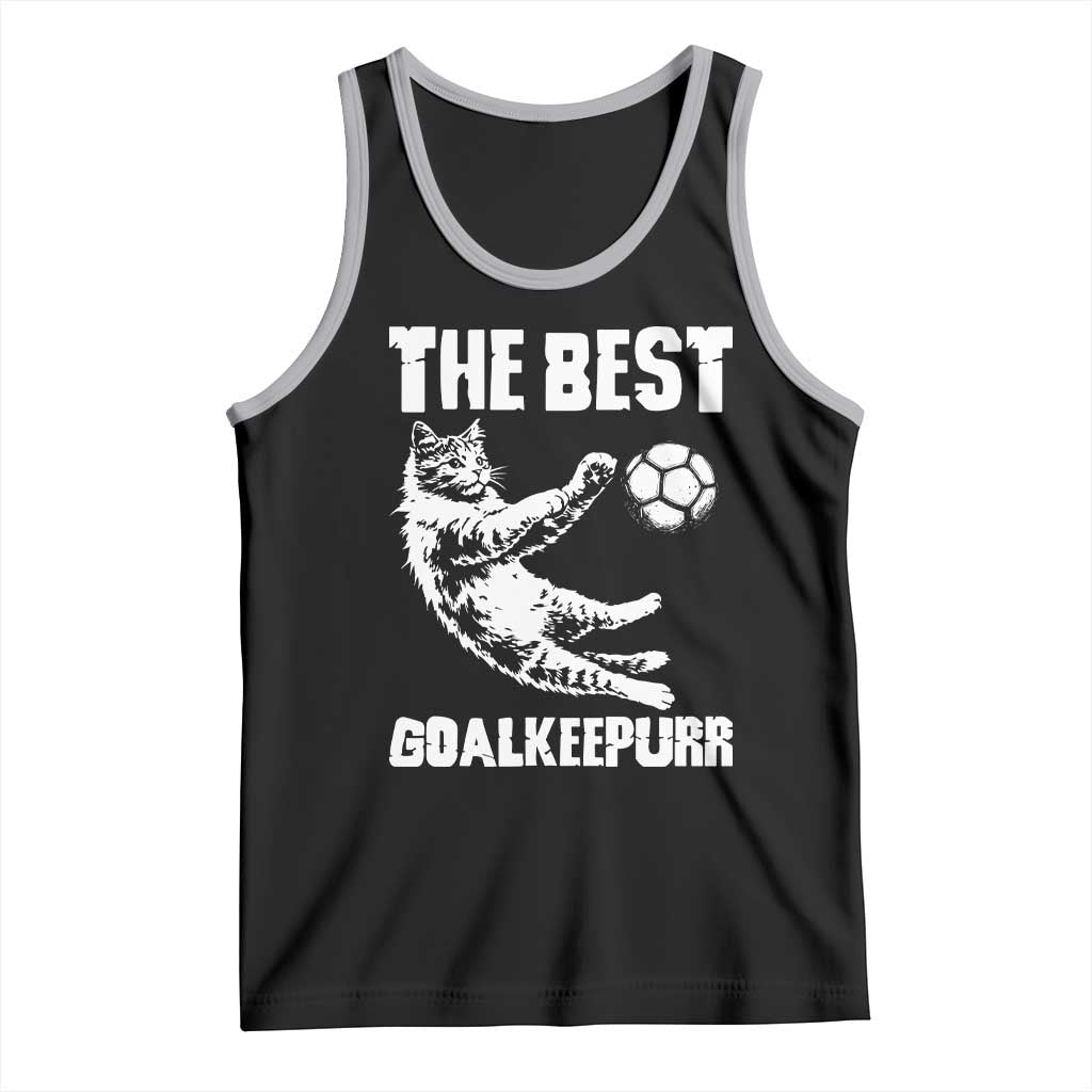 The Best Cat Goalkeeper Tank Top Soccer Player Gift TS12 Black Athletic Heather Print Your Wear
