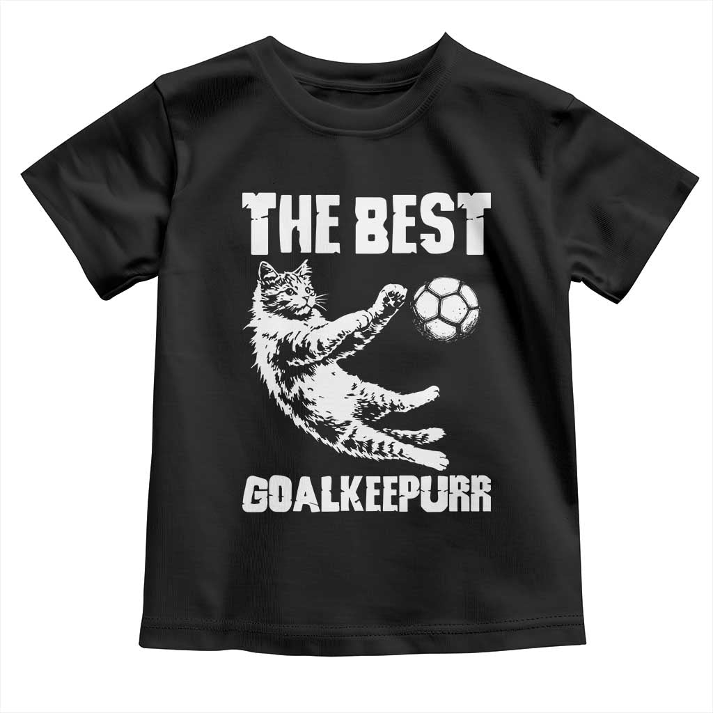 The Best Cat Goalkeeper Toddler T Shirt Soccer Player Gift TS12 Black Print Your Wear