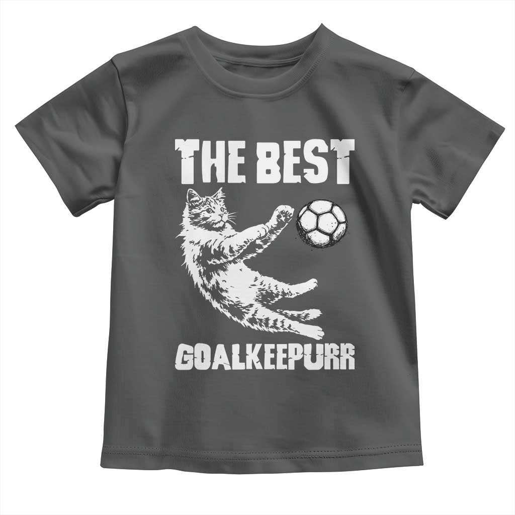The Best Cat Goalkeeper Toddler T Shirt Soccer Player Gift TS12 Dark Heather Print Your Wear