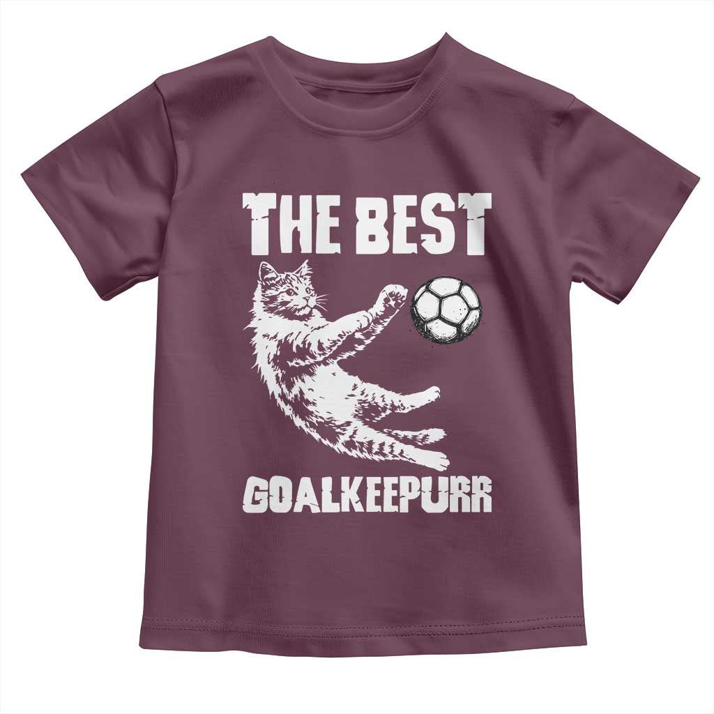 The Best Cat Goalkeeper Toddler T Shirt Soccer Player Gift TS12 Maroon Print Your Wear