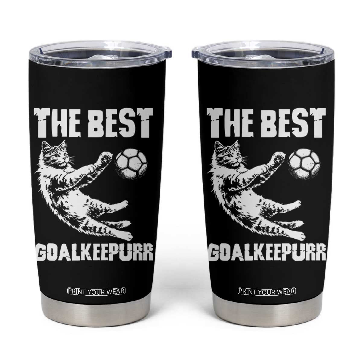 The Best Cat Goalkeeper Tumbler Cup Soccer Player Gift TS12 Black Print Your Wear