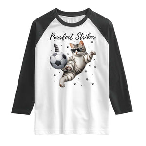 Purrfect Striker Raglan Shirt Funny Cat Soccer Player Gift TS12 White Black Print Your Wear