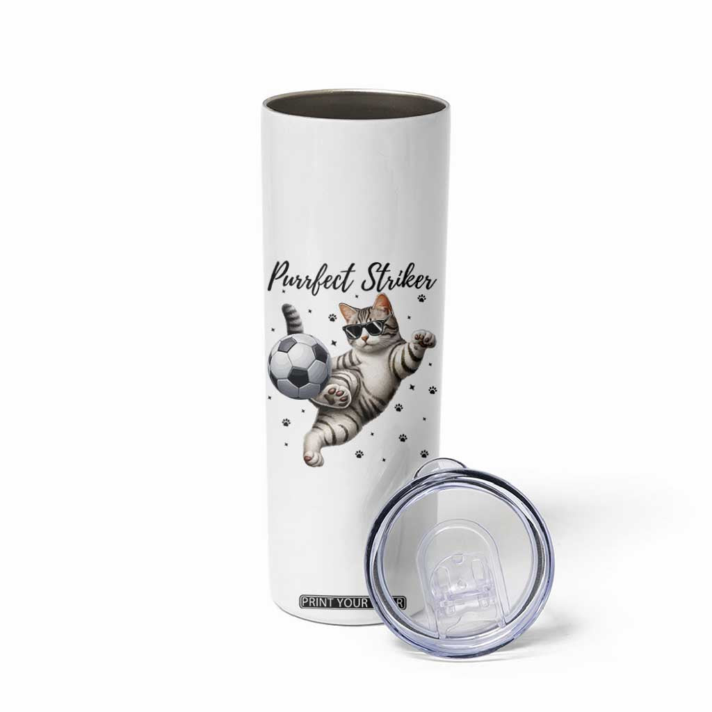 Purrfect Striker Skinny Tumbler Funny Cat Soccer Player Gift TS12 Print Your Wear