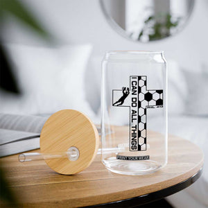 I Can Do All Things Through Soccer Christian Faith Gift Glass Can TS12 Print Your Wear