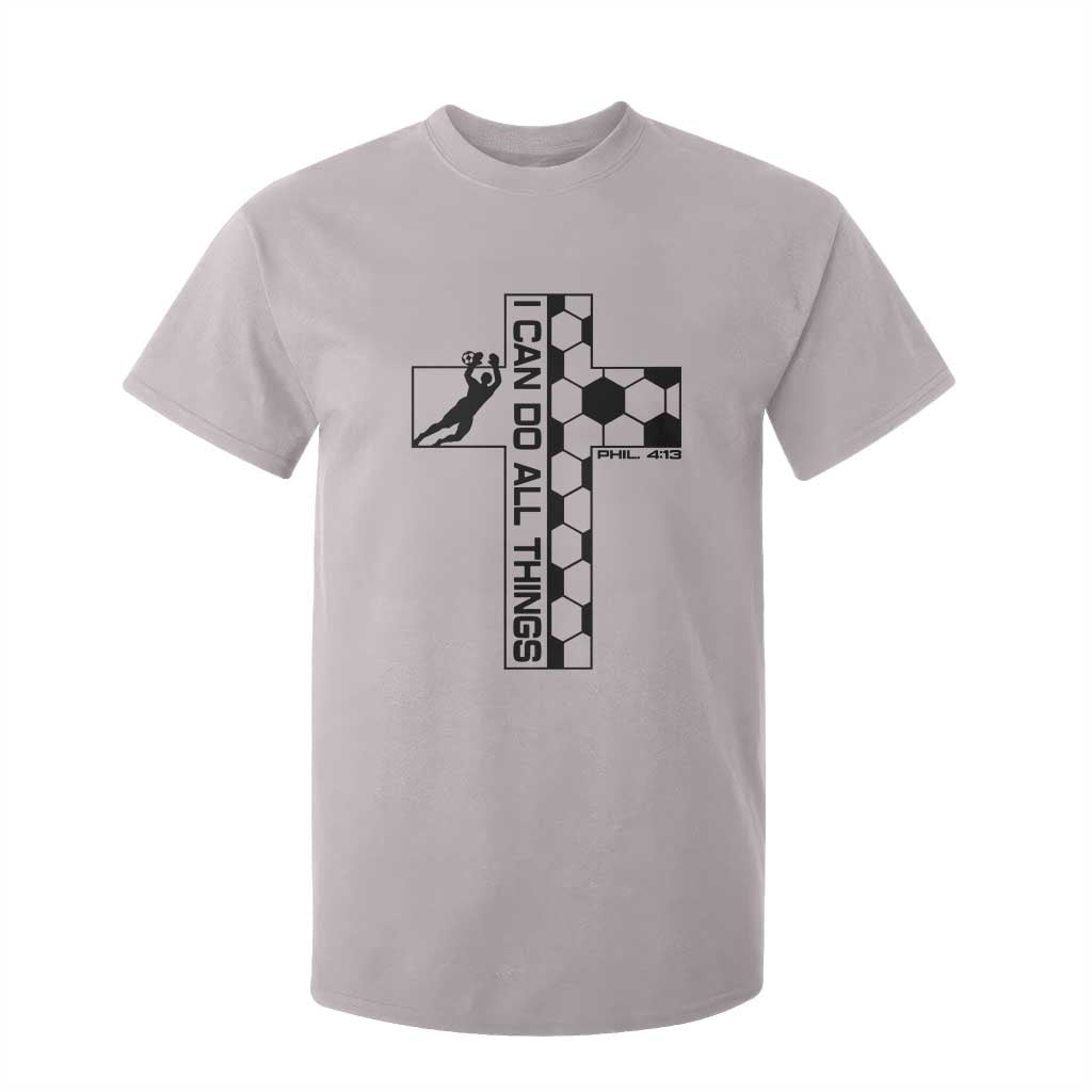 I Can Do All Things Through Soccer Christian Faith Gift T Shirt For Kid TS12 Ice Gray Print Your Wear