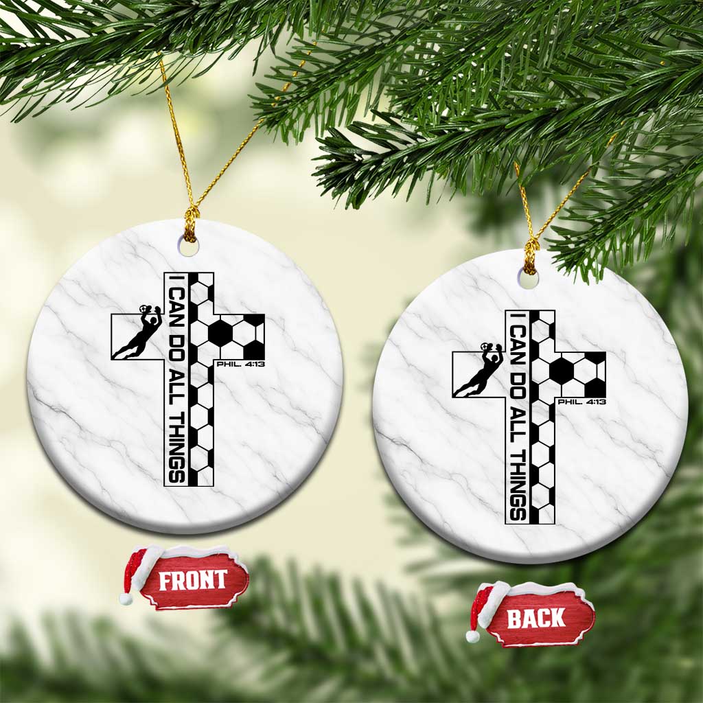 I Can Do All Things Through Soccer Christian Faith Gift Ceramic Ornament TS12 1pc White Marble Print Your Wear