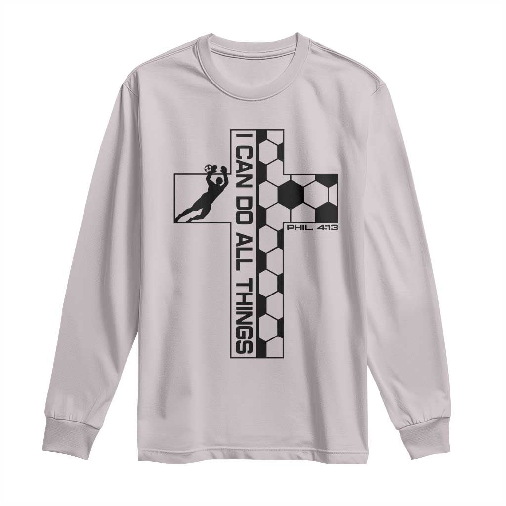 I Can Do All Things Through Soccer Christian Faith Gift Long Sleeve Shirt TS12 Ice Gray Print Your Wear