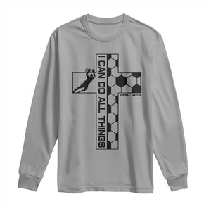I Can Do All Things Through Soccer Christian Faith Gift Long Sleeve Shirt TS12 Sport Gray Print Your Wear