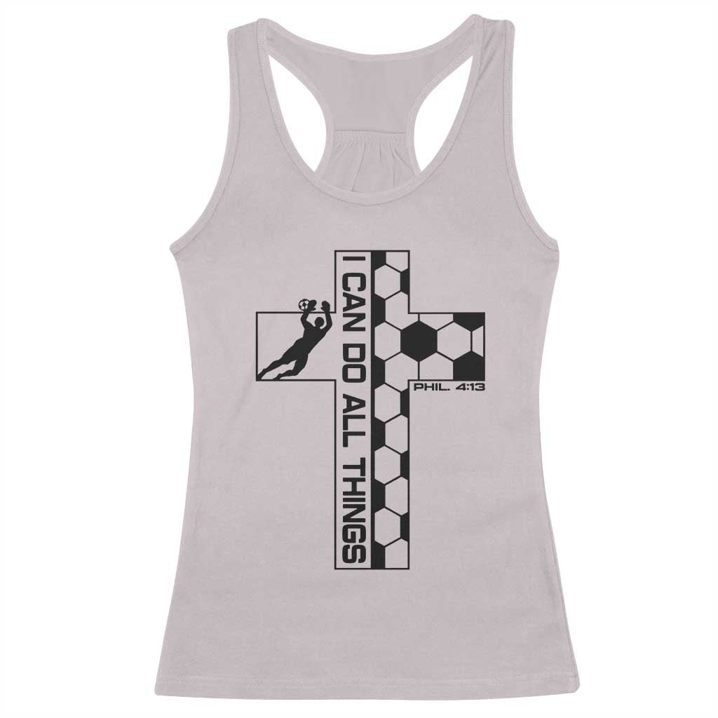 I Can Do All Things Through Soccer Christian Faith Gift Racerback Tank Top TS12 Ice Gray Print Your Wear