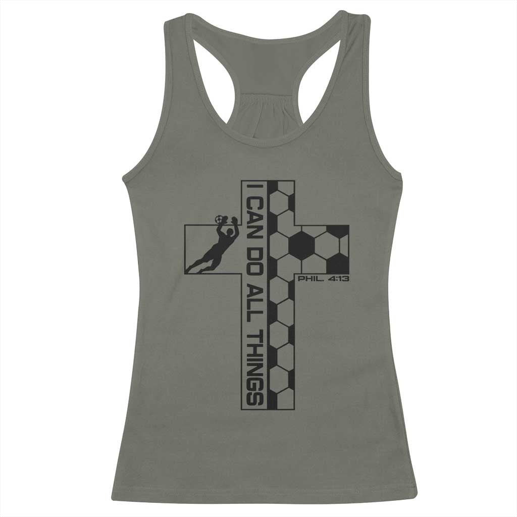 I Can Do All Things Through Soccer Christian Faith Gift Racerback Tank Top TS12 Military Green Print Your Wear