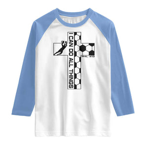 I Can Do All Things Through Soccer Christian Faith Gift Raglan Shirt TS12 White Carolina Blue Print Your Wear