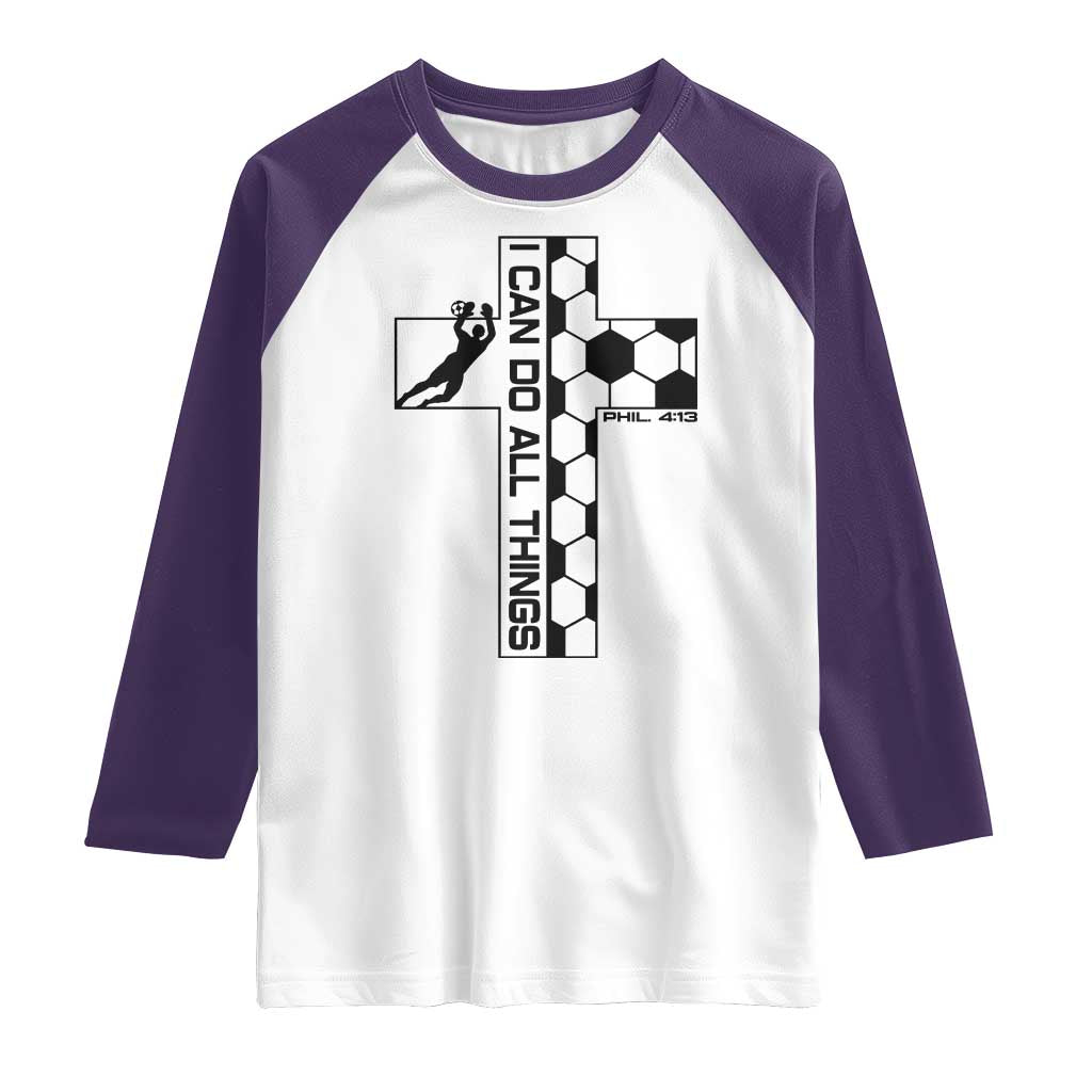 I Can Do All Things Through Soccer Christian Faith Gift Raglan Shirt TS12 White Purple Print Your Wear