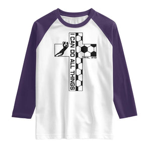 I Can Do All Things Through Soccer Christian Faith Gift Raglan Shirt TS12 White Purple Print Your Wear
