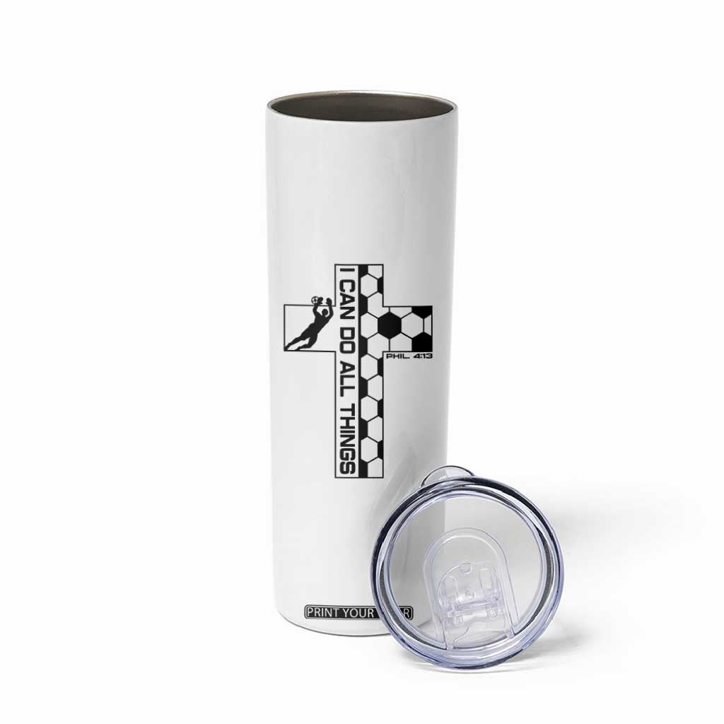 I Can Do All Things Through Soccer Christian Faith Gift Skinny Tumbler TS12 Print Your Wear